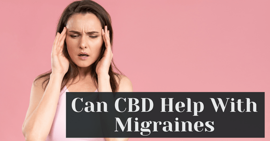 Can CBD Help With Migraines