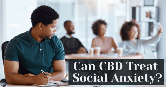 Can CBD Treat Social Anxiety?