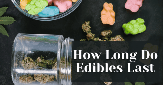 How Long Do Edibles Last