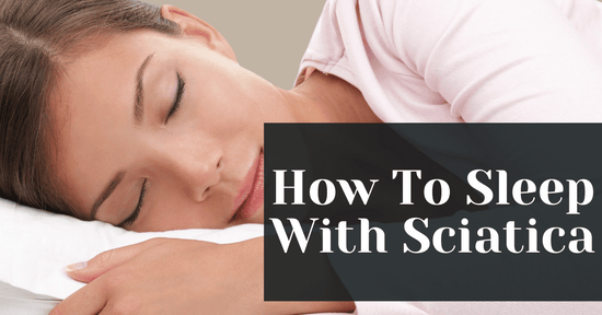 How To Sleep With Sciatica