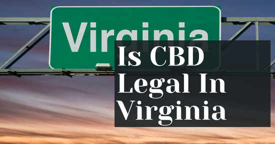 Is CBD Legal In Virginia