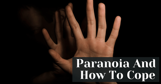 Paranoia And How To Cope