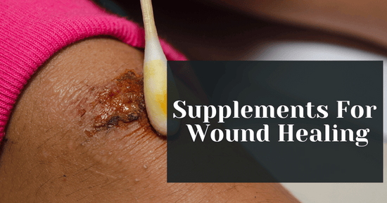 Supplements For Wound Healing